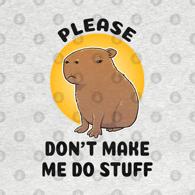 Please don't make me do stuff Capybara by capydays